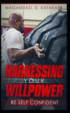 Cover for Magandazi D Katakaya · Harnessing Your Willpower (Paperback Book) (2019)