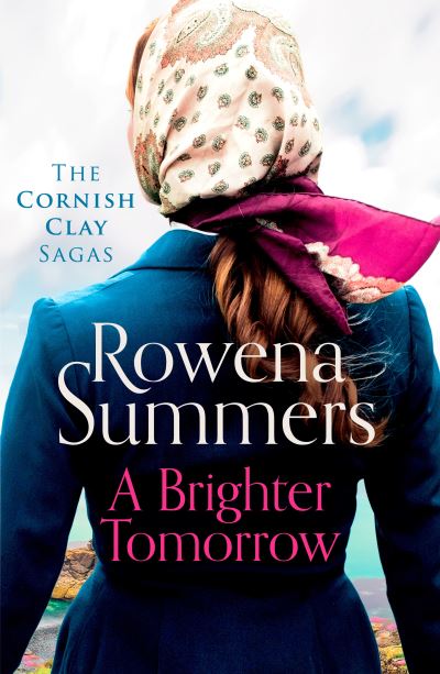 Cover for Rowena Summers · A Brighter Tomorrow: A moving World War II historical novel - The Cornish Clay Sagas (Paperback Book) (2022)