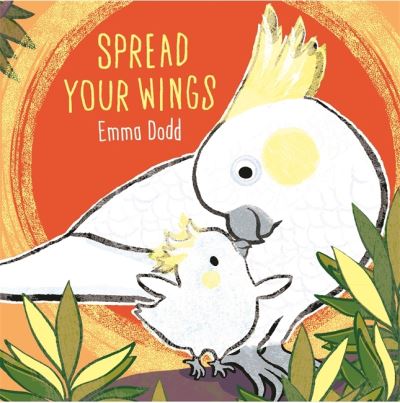 Cover for Emma Dodd · Spread Your Wings - Emma Dodd Series (Inbunden Bok) (2023)