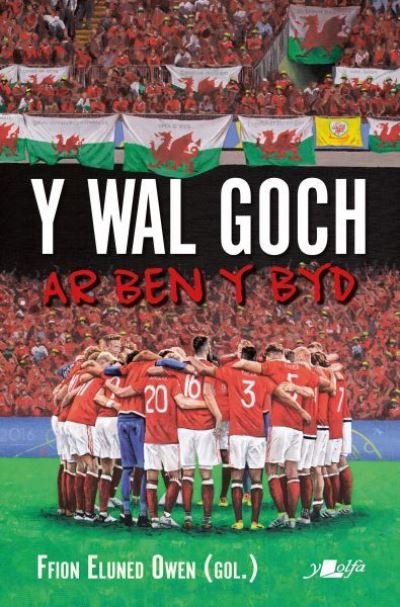 Cover for Y Lolfa · Wal Goch, Y - Ar Ben y Byd: Ar Ben y Byd (Paperback Bog) (2022)