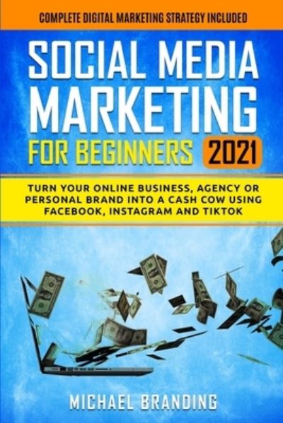 Cover for Michael Branding · Social Media Marketing for Beginners 2021 (Paperback Book) (2021)