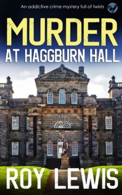 Cover for Roy Lewis · MURDER AT HAGGBURN HALL an addictive crime mystery full of twists (Paperback Book) (2022)