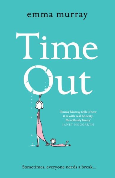 Cover for Emma Murray · Time Out: A laugh-out-loud read for fans of Motherland - The Time Out Trilogy (Taschenbuch) (2020)