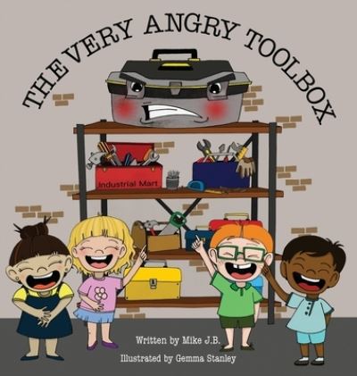 Cover for Mike J.B. · The Very Angry Toolbox (Hardcover Book) (2021)