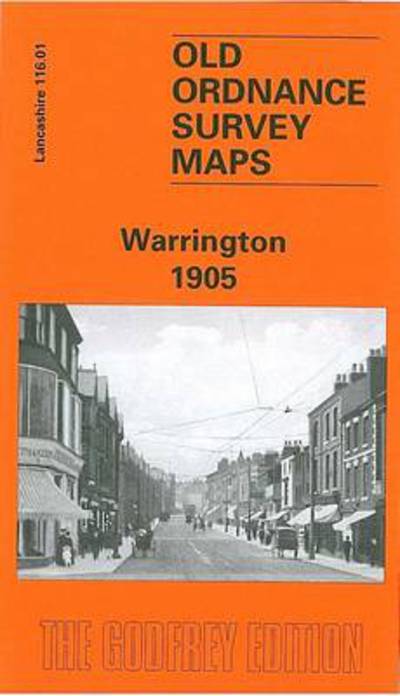 Warrington 1905: Lancashire Sheet 116.01 - Old O.S. Maps of Lancashire - Alan Godfrey - Książki - Alan Godfrey Maps - 9781841511764 - 13 czerwca 2000