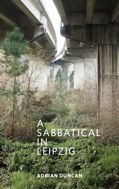 Cover for Adrian Duncan · A Sabbatical in Leipzig (Paperback Book) (2020)