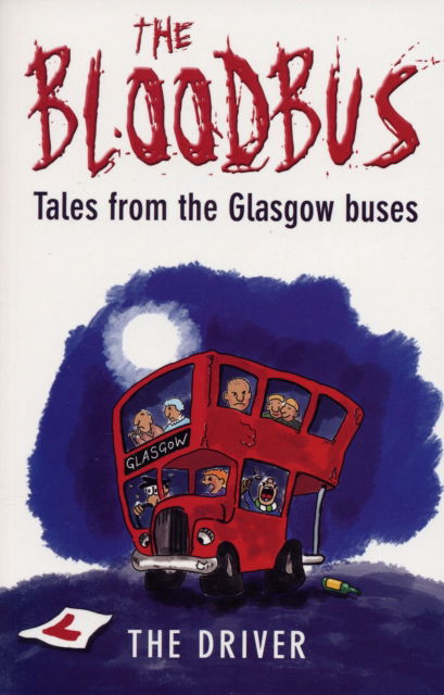 Cover for The Driver · The Bloodbus: Tales from the Glasgow Night Bus (Paperback Book) (2007)