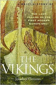A Brief History of the Vikings - Brief Histories - Jonathan Clements - Bücher - Little, Brown Book Group - 9781845290764 - 15. September 2005