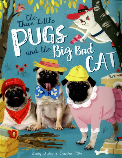 Cover for Becky Davies · The Three Little Pugs and the Big Bad Cat (Taschenbuch) (2017)