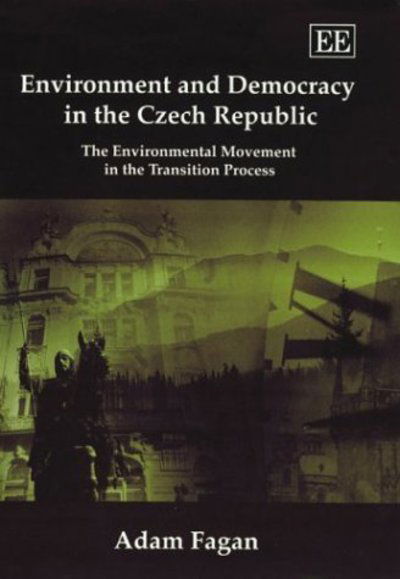 Cover for Adam Fagan · Environment and Democracy in the Czech Republic: The Environmental Movement in the Transition Process (Hardcover Book) (2004)