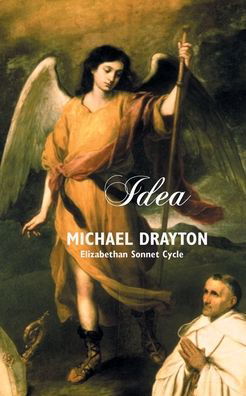 Idea - Michael Drayton - Books - Crescent Moon Publishing - 9781861717764 - March 23, 2020