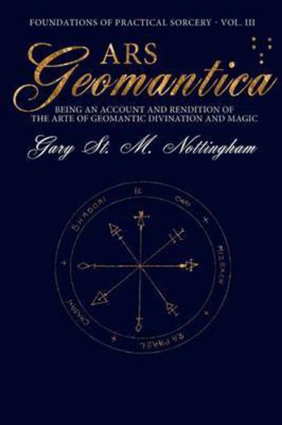 Ars Geomantica (Vol. Iii) - Gary St M Nottingham - Books - Avalonia - 9781905297764 - March 20, 2015