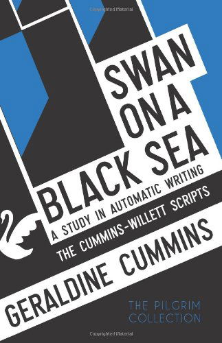 Cover for Geraldine Cummins · Swan on a Black Sea: a Study in Automatic Writing: the Cummins-willett Scripts (Paperback Book) (2013)