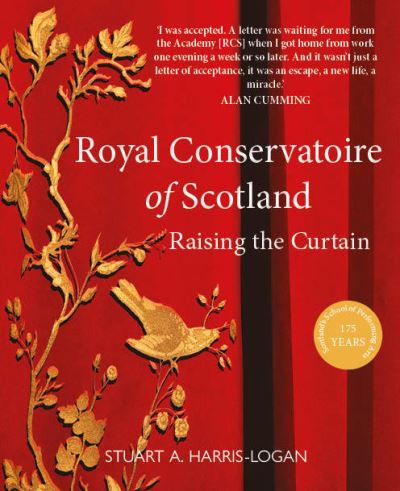 Cover for Stuart A. Harris-Logan · Royal Conservatoire of Scotland: Raising the Curtain [Limited Edition] (Hardcover Book) (2021)