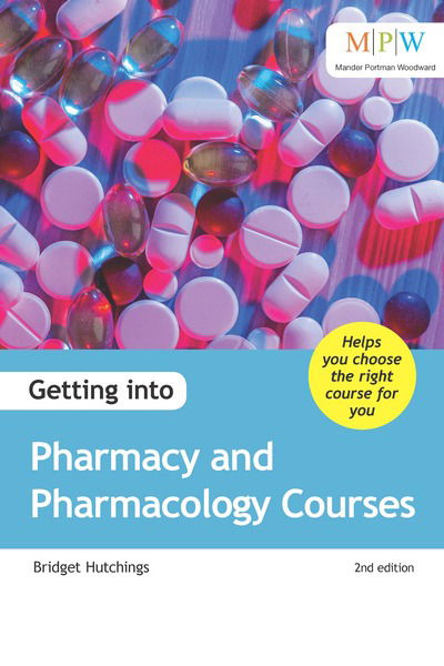 Getting into Pharmacy and Pharmacology Courses - Bridget Hutchings - Books - Crimson Publishing - 9781911067764 - March 8, 2018