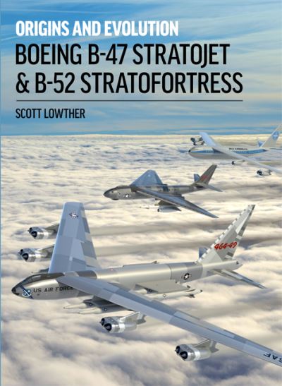 Cover for Scott Lowther · Boeing B-47 Stratojet and B-52 Stra (Hardcover bog) (2021)