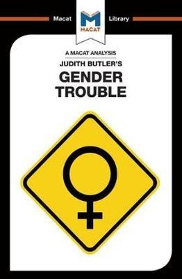 Cover for Tim Smith-Laing · An Analysis of Judith Butler's Gender Trouble - The Macat Library (Taschenbuch) (2017)