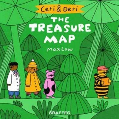 Ceri & Deri: The Treasure Map - Max Low - Kirjat - Graffeg Limited - 9781912213764 - keskiviikko 24. huhtikuuta 2019