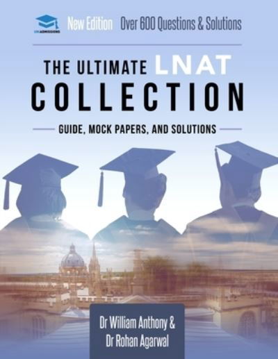 Cover for William Antony · The Ultimate LNAT Collection: 3 Books In One, 600 Practice Questions &amp; Solutions, Includes 4 Mock Papers, Detailed Essay Plans, Law National Aptitude Test, Latest Edition (Pocketbok) [3 New edition] (2021)