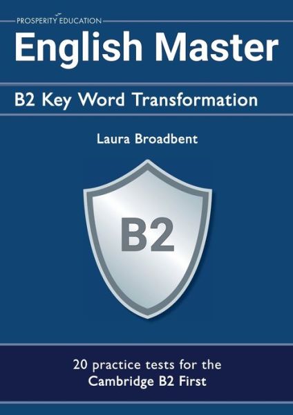 Cover for Laura Broadbent · English Master B2 Key Word Transformation: 20 practice tests for the Cambridge First (Paperback Book) (2019)