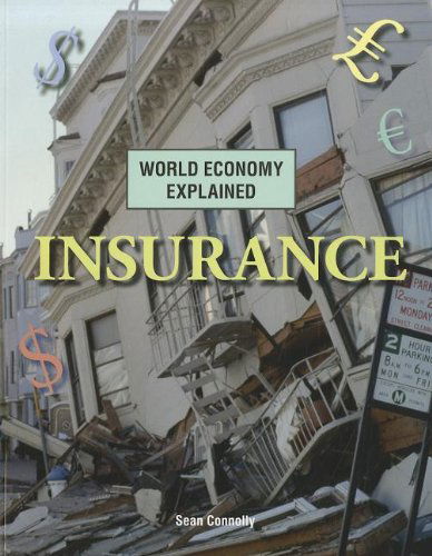 Insurance (World Economy Explained) - Sean Connolly - Książki - W.B. Saunders Company - 9781926722764 - 2012