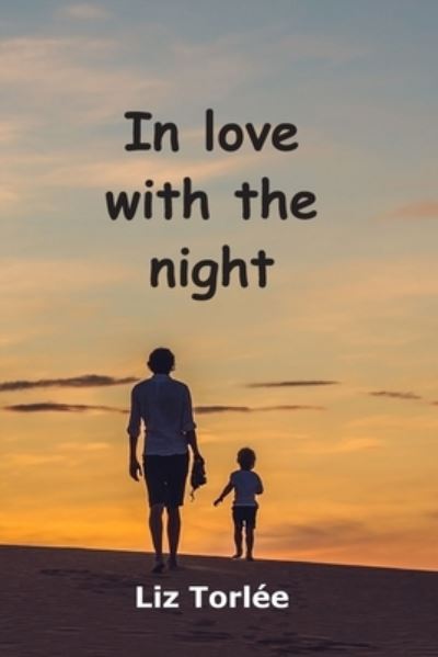 Cover for Liz Torlée · In Love with the Night (Book) (2022)