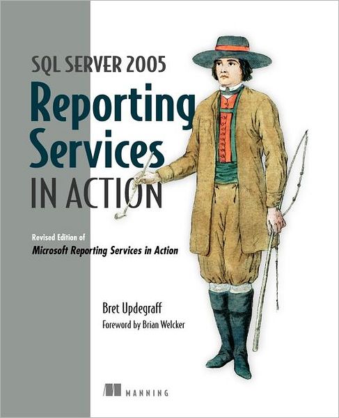 Cover for Teo Lachev · SQL Server 2005 Reporting Services in Action: Revised edition of Microsoft Reporting Services in Action (Paperback Book) [Revised edition] (2006)