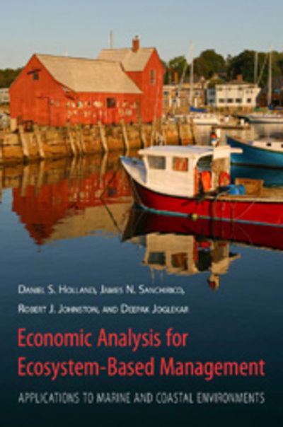 Cover for Daniel Holland · Economic Analysis for Ecosystem-Based Management: Applications to Marine and Coastal Environments (Hardcover Book) (2010)