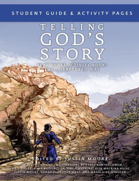 Telling God's Story, Year Three: The Unexpected - Student Guide and Activity Pages - Justin Moore - Boeken - W. W. Norton & Company - 9781933339764 - 4 augustus 2015