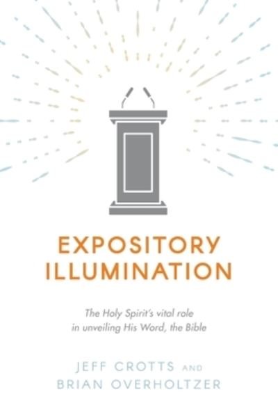 Cover for Brian Overholtzer · Expository Illumination (Book) (2022)