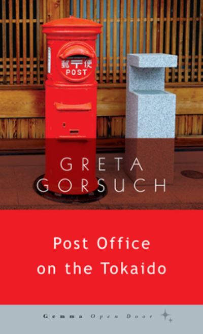 Post Office on the Tokaido - Greta Gorsuch - Books - Gemma Open Door - 9781936846764 - April 3, 2019