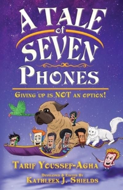 A Tale of Seven Phones, Giving Up is Not an Option! - Tarif Youssef-Agha - Livros - Erin Go Bragh Publishing - 9781941345764 - 18 de setembro de 2020