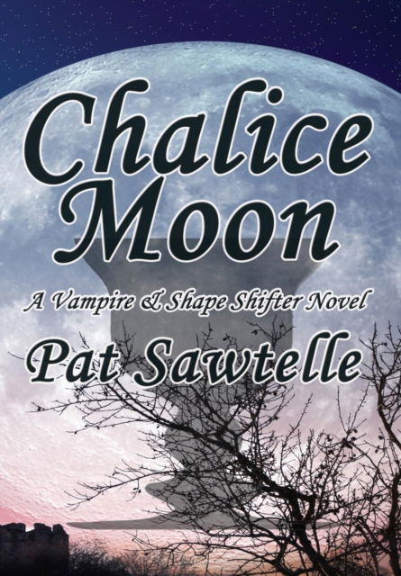 Cover for Pat Sawtelle · Chalice Moon (Inbunden Bok) (2016)