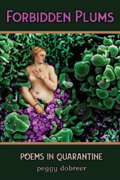 Forbidden Plums - Peggy Dobreer - Livros - Glass Lyre Press - 9781941783764 - 5 de maio de 2021