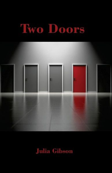 Two Doors - Julia Gibson - Książki - Clare Songbirds Publishing House - 9781947653764 - 4 kwietnia 2021