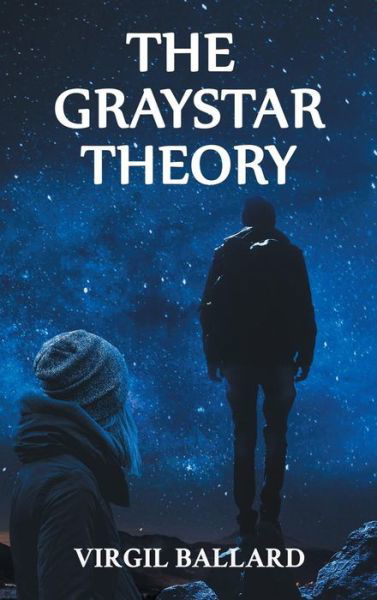 Cover for Virgil Ballard · The Graystar Theory (Hardcover Book) (2018)