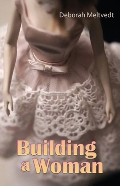 Cover for Deborah Meltvedt · Building a Woman (Pocketbok) (2021)