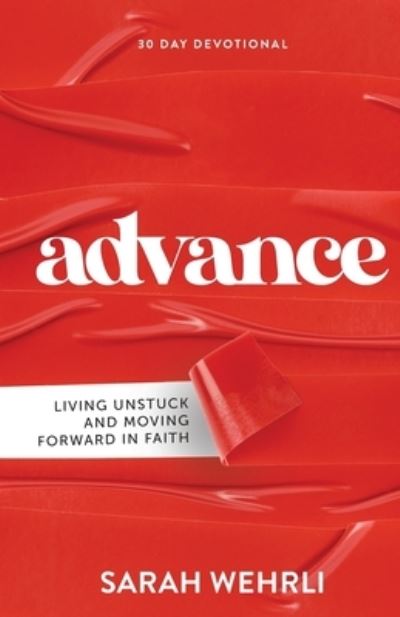 Advance - Sarah Wehrli - Książki - Four Rivers Design - 9781950718764 - 11 grudnia 2020