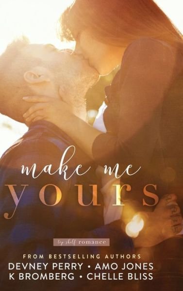 Cover for K Bromberg · Make Me Yours (Hardcover Book) (2020)