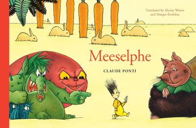 Meeselphe - Claude Ponti - Books - Archipelago Books - 9781953861764 - April 2, 2024