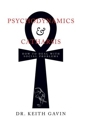 Cover for Keith Gavin · Psychodynamics and Catharsis (Book) (2020)