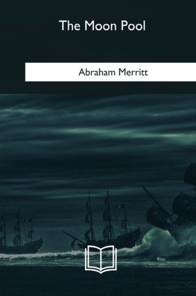 Cover for Abraham Merritt · The Moon Pool (Paperback Book) (2018)