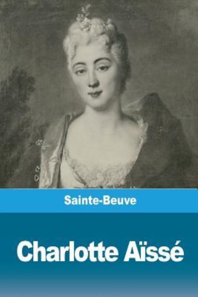 Cover for Charles-Augustin Sainte-Beuve · Charlotte Aisse (Paperback Book) (2018)