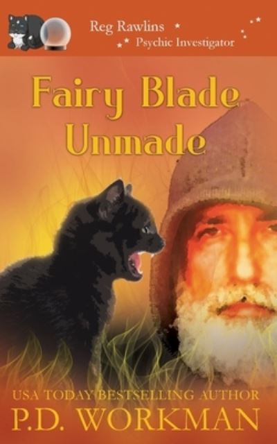 Cover for P D Workman · Fairy Blade Unmade - Reg Rawlins, Psychic Investigator (Paperback Book) (2020)