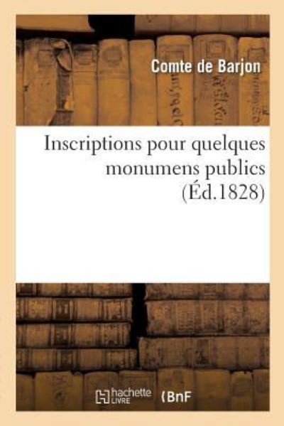 Cover for Barjon · Inscriptions Pour Quelques Monumens Publics (Paperback Book) (2017)