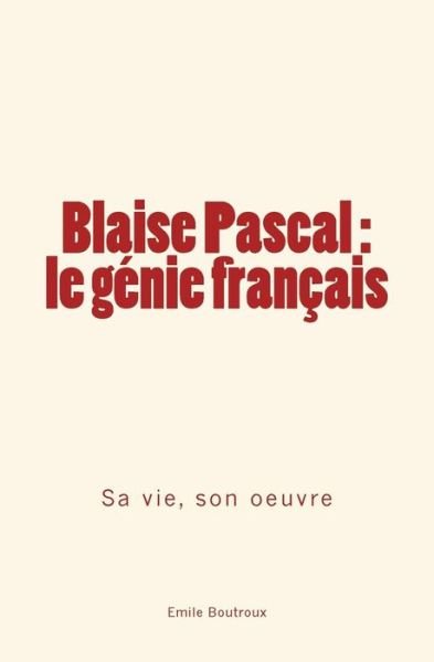 Cover for Emile Boutroux · Blaise Pascal - le genie francais (Paperback Book) (2016)