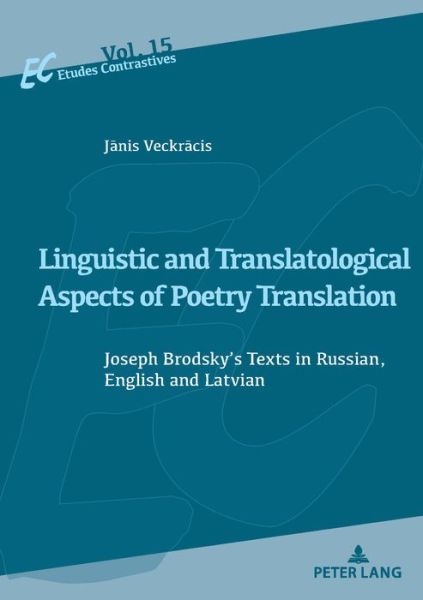 Cover for Janis Veckracis · Linguistic and Translatological Aspects of Poetry Translation: Joseph Brodsky's Texts in Russian, English and Latvian - Etudes contrastives / Contrastive Studies (Paperback Book) [New edition] (2019)