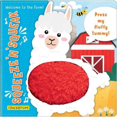 Cover for Squeeze ‘n’ Squeak: Welcome to the Farm!: Press my fluffy tummy! - Squeeze ‘n’ Squeak (Board book) (2023)