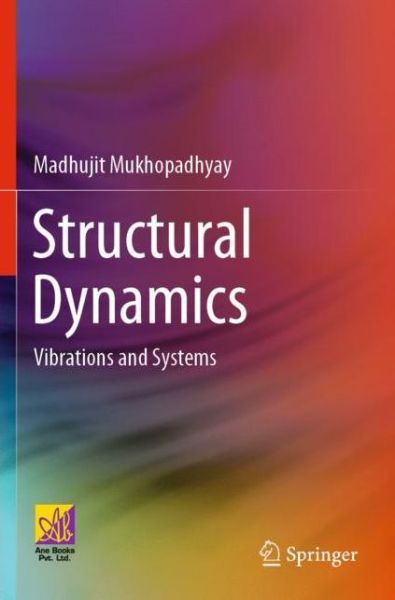 Cover for Madhujit Mukhopadhyay · Structural Dynamics: Vibrations and Systems (Paperback Bog) [2021 edition] (2022)