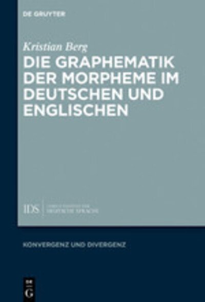 Die Graphematik der Morpheme im De - Berg - Books -  - 9783110604764 - July 22, 2019